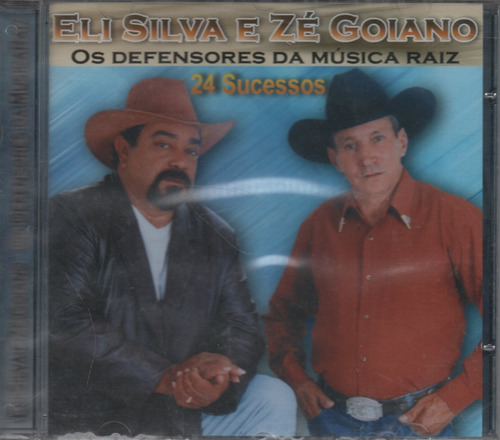 Eli Silva E Zé Goiano Defensores Da Música Raiz 24 Sucessos