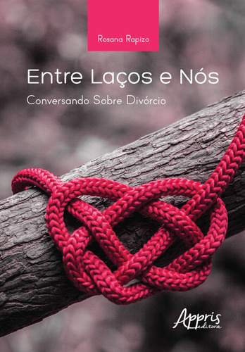 Entre Laços E Nós: Conversando Sobre Divórcio