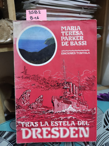 Tras La Estela Del Dresden // Parker De Bassi, María Teresa