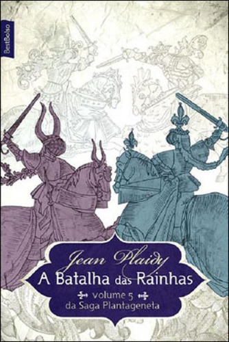 Batalha Das Rainhas, A - Coleçao Saga Plantageneta - Vol. 5