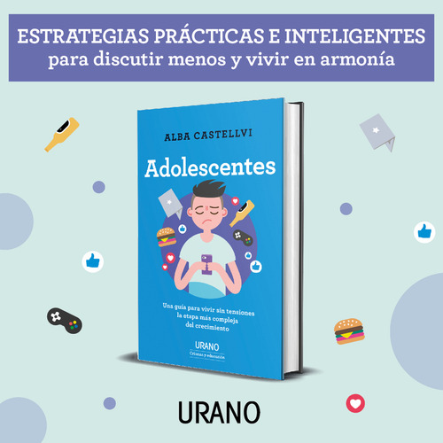Adolescentes: Una Guía Para Vivir Sin Tensiones La Etapa Más Compleja Del Crecimiento, De Alba Castellvi., Vol. 0.0. Editorial Urano, Tapa Blanda, Edición 1.0 En Español, 2022