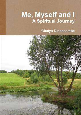 Libro Me, Myself And I - A Spiritual Journey - Dinnacombe...