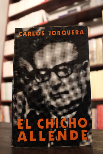 El Chico Allende - Carlos Jorquera (Usado)