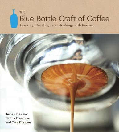 Libro The Blue Bottle Craft Of Coffee - Tara Duggan
