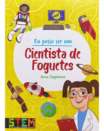 Livro Eu Posso Ser Um Cientista De Foguetes - Anna Claybourne [2023]
