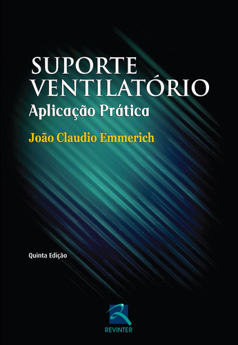 Suporte Ventilatório: Aplicação Prática, de Emmerich, João Claudio. Editora Thieme Revinter Publicações Ltda, capa mole em português, 2013