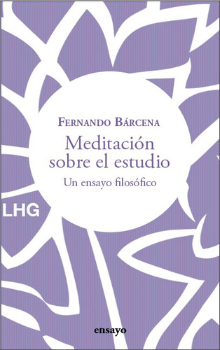 Meditacion Sobre El Estudio, De Bárcena, Fernando. Editorial La Huerta Grande, S.l., Tapa Blanda En Español