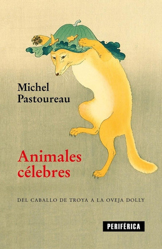 Animales Celebres - Michel Pastoureau