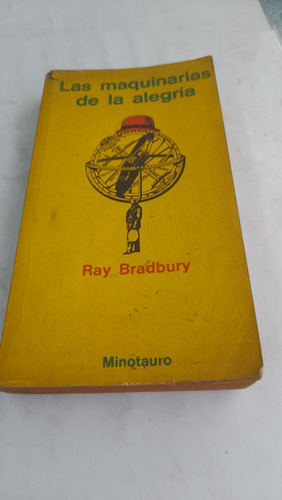 Las Maquinarias De La Alegría Ray Bradbury Minotauro A12