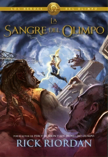 La Sangre del Olimpo (Héroes del Olimpo 5), de Riordan, Rick. Editorial Montena en español, 2015