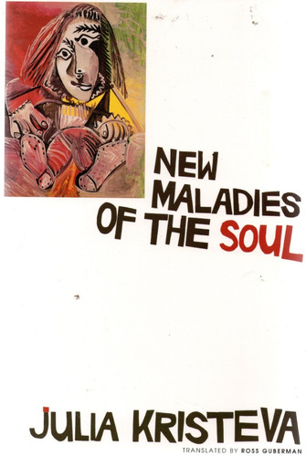 C2 - Julia Kristeva - New Maladies Of The Soul