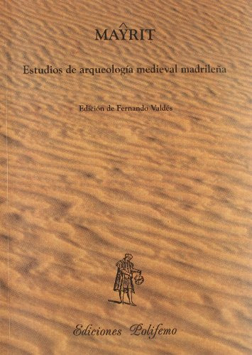 Libro Mayrit: Estudios De Arqueología Medieval Madrileña De