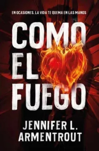 Como El Fuego - J Armentrout - Libro Bolsillo - Books4pocket
