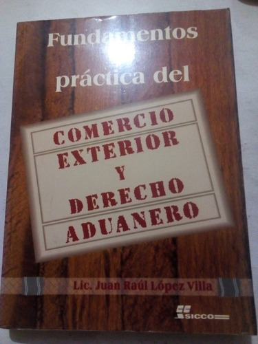 Fundamentos Y Prácticas Del Comercio Exterior Y Aduanero