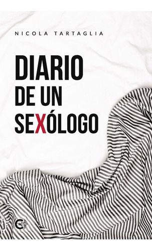 Diario De Un Sexólogo, De Tartaglia , Nicola.., Vol. 1.0. Editorial Caligrama, Tapa Blanda, Edición 1.0 En Español, 2019