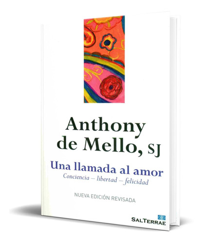 Una Llamada Al Amor, de Anthony De Mello. Editorial Sal Terrae, tapa blanda en español, 1992