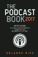 Libro The Podcast Book 2017 : Discover Your Next Favorite...