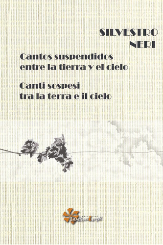 Cantos Suspendidos Entre La Tierra Y El Cielo, De Neri, Silvestro. Editorial Independiente, Tapa Blanda En Español