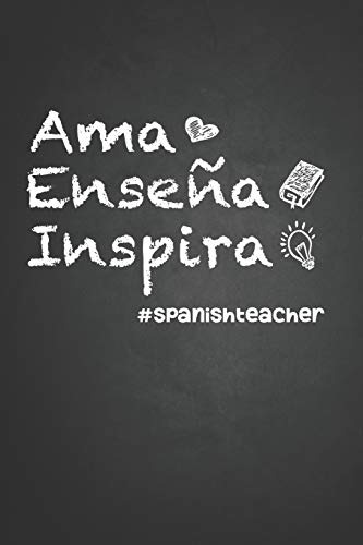 Ama Enseña Inspira #spanish Teacher: Notebook Journal Colleg