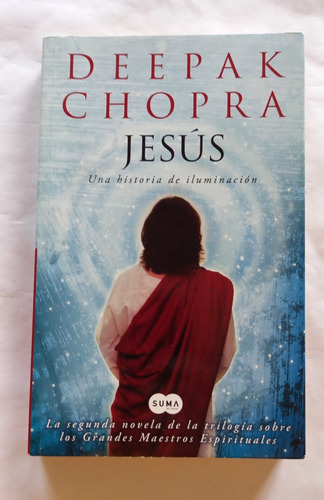 Deepak Chopra Jesús Una Historia De Iluminación 