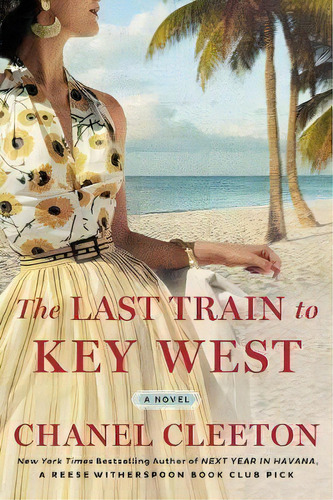 The Last Train To Key West, De Chanel Cleeton. Editorial Penguin Putnam Inc, Tapa Blanda En Inglés