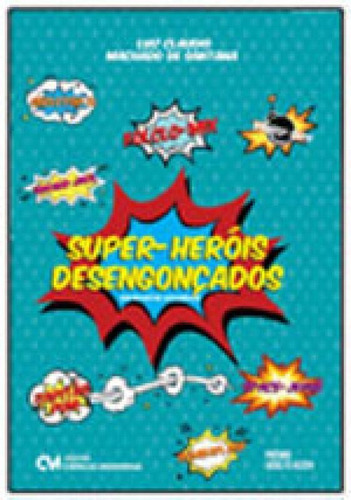 Super-herois Desengonçados: Entrevistas Exclusivas, De Santana, Luiz Claudio Machado De. Editora Ciencia Moderna, Capa Mole, Edição 1ªedição - 2016 Em Português