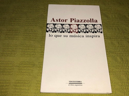 Astor Piazzolla / Lo Que Su Música Inspira - Vinciguerra