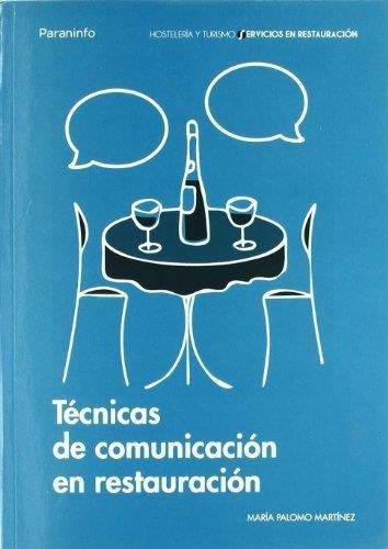 Tecnicas De Comunicacion En Restauracion - María Palomo Mart