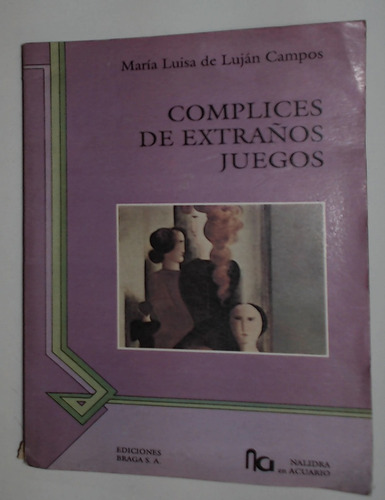 Complices De Extraños Juegos - De Lujan Campos, Maria Luisa