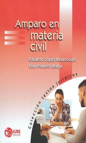 Amparo En Materia Civil. Lopez Betancourt Eduardo
