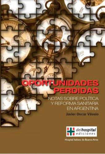 Imagen 1 de 1 de Oportunidades Perdidas, De Javier Oscar Vilosio. Editorial Hospital Italiano, Tapa Blanda, Edición 1 En Español, 2014