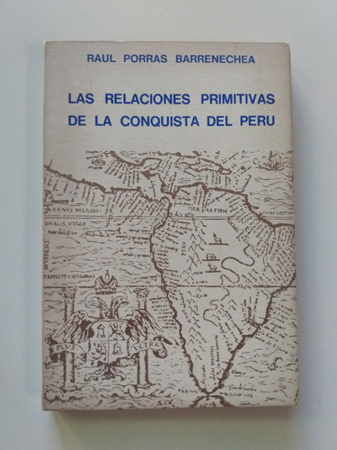 Relaciones Primitivas De La Conquista Del Perú - Barrenechea