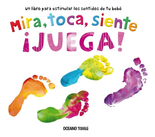 Mira, Toca, Siente. ¡juega!. Priddy Books