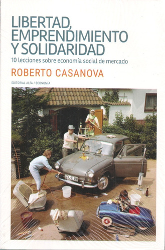 Libertad Emprendimiento Y Solidaridad / Roberto Casanova
