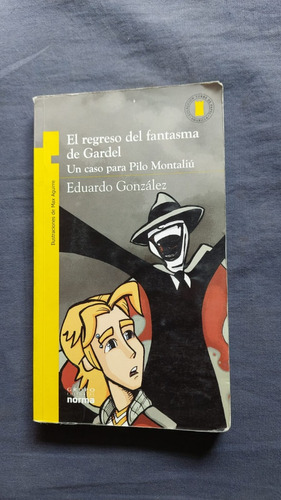 El Regreso Del Fantasma De Gardel - Ed Norma Kapelusz