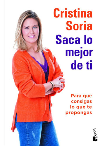 Saca Lo Mejor De Ti, De Soria, Cristina. Editorial Booket, Tapa Blanda En Español