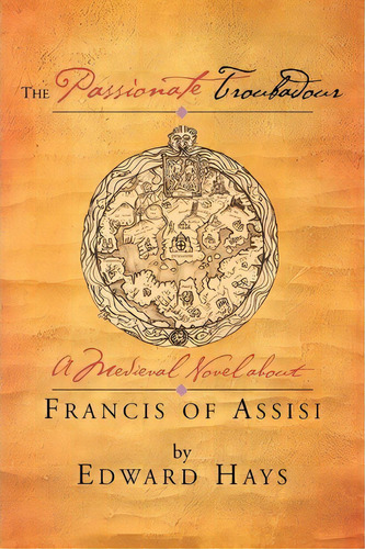 The Passionate Troubadour, De Fr Edward M Hays. Editorial Forest Peace Books Inc U S, Tapa Blanda En Inglés