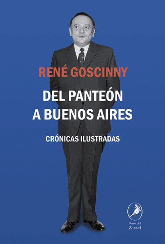 Del Panteón A Buenos Aires - René Goscinny