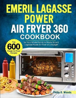 Libro Emeril Lagasse Power Air Fryer 360 Cookbook - Phili...