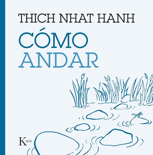 Cómo andar, de Hanh, Thich Nhat. Editorial Kairos, tapa blanda en español, 2016
