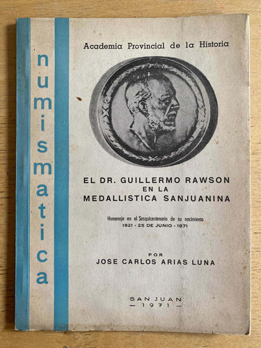 El Dr. Guillermo Rawson En La Medallistica San J- Arias Luna