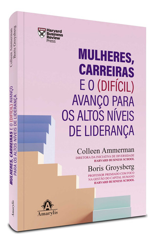 Mulheres, Carreiras E O (difícil) Avanço Para Os Altos Níveis De Liderança, De Colleen Ammerman. Editora Manole, Capa Mole Em Português