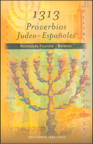1313 Proverbios Judeo-españoles, De Raimundo Foulché - Delbosc. Editorial Ediciones Gaviota, Tapa Blanda, Edición 2006 En Español