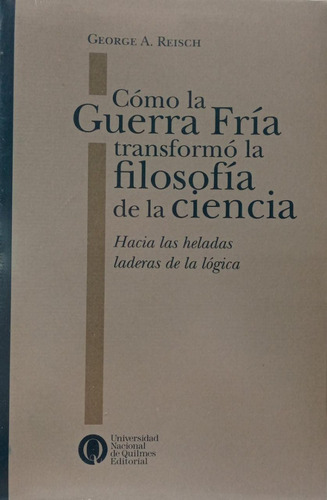 Cómo La Guerra Fría Transformó La Filosofía Ciencia Reisch