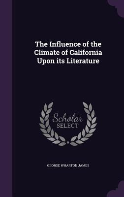 Libro The Influence Of The Climate Of California Upon Its...