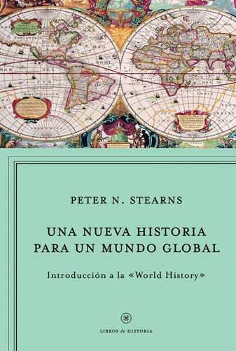 Una Nueva Historia Para Un Mundo Global, De Peter N. Stearns. Editorial Crítica En Español