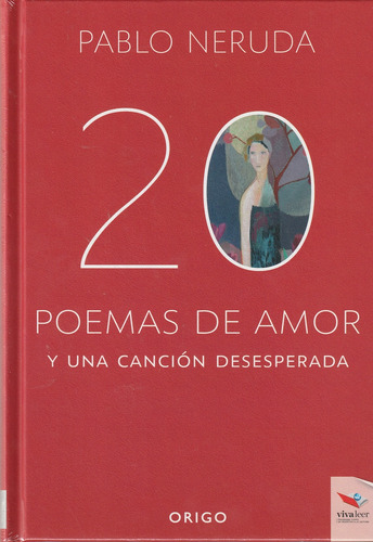 20 Poemas De Amor Y Una Canción Desesperada - Origo