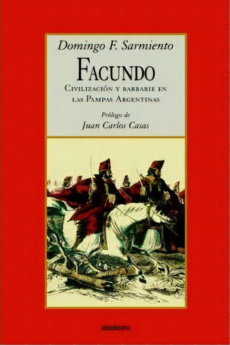 Facundo - Civilizacion Y Barbarie, De Domingo Faustino Sarmiento. Editorial Stockcero, Tapa Blanda En Español