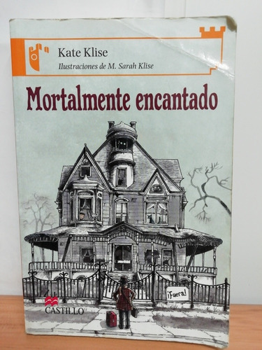 Mortalmente Encantado/ Kate Klise