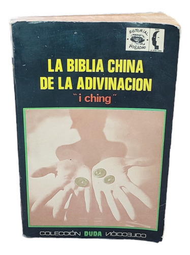 La Biblia China De La Adivinación I Ching.coleccion Duda.